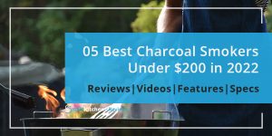 Best Charcoal Smoker Under 200 dollars in 2023